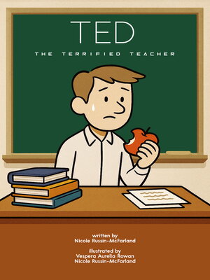 cover image of Ted the Terrified Teacher